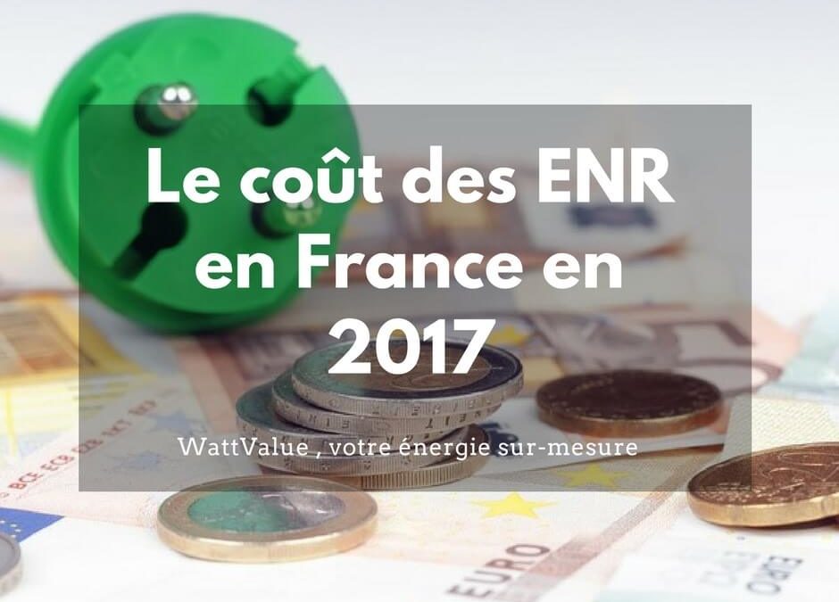 Le coût des énergies renouvelables en France en 2017