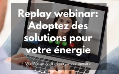 Replay – Webinar : adoptez des solutions sur-mesure pour vos contrats d’énergie !