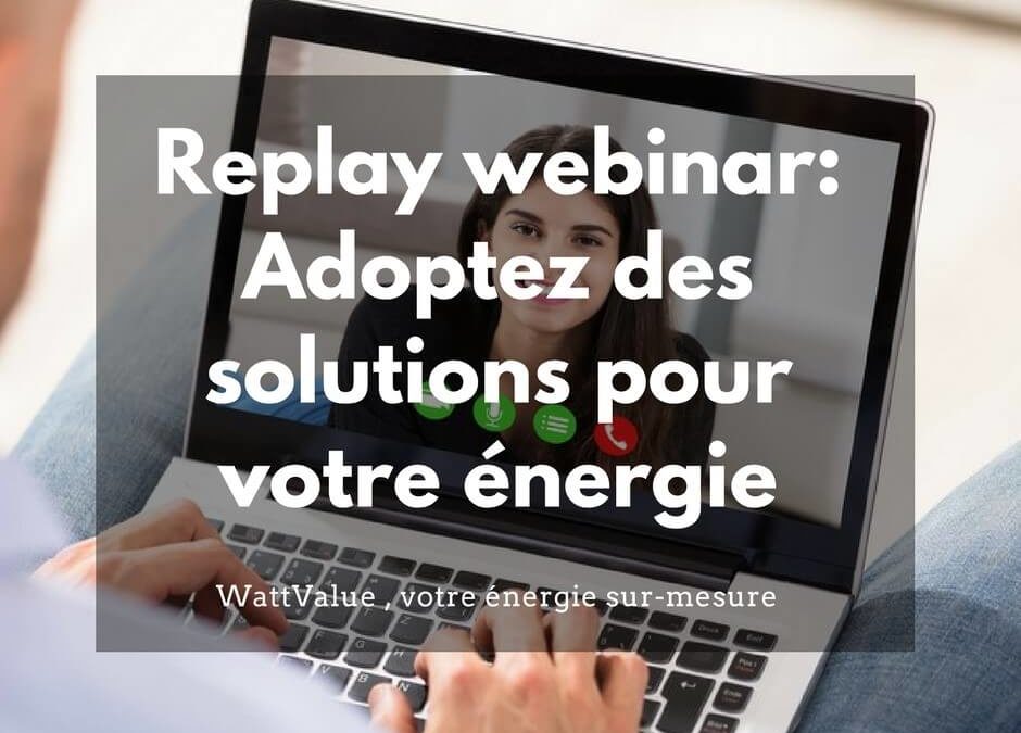 Replay – Webinar : adoptez des solutions sur-mesure pour vos contrats d’énergie !