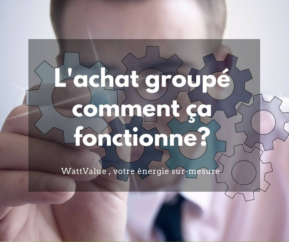 Achat groupé d'énergie pour les professionnels: comment ça fonctionne?