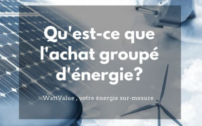 Qu’est-ce-que l’achat groupé d’énergie gaz et électricité ?
