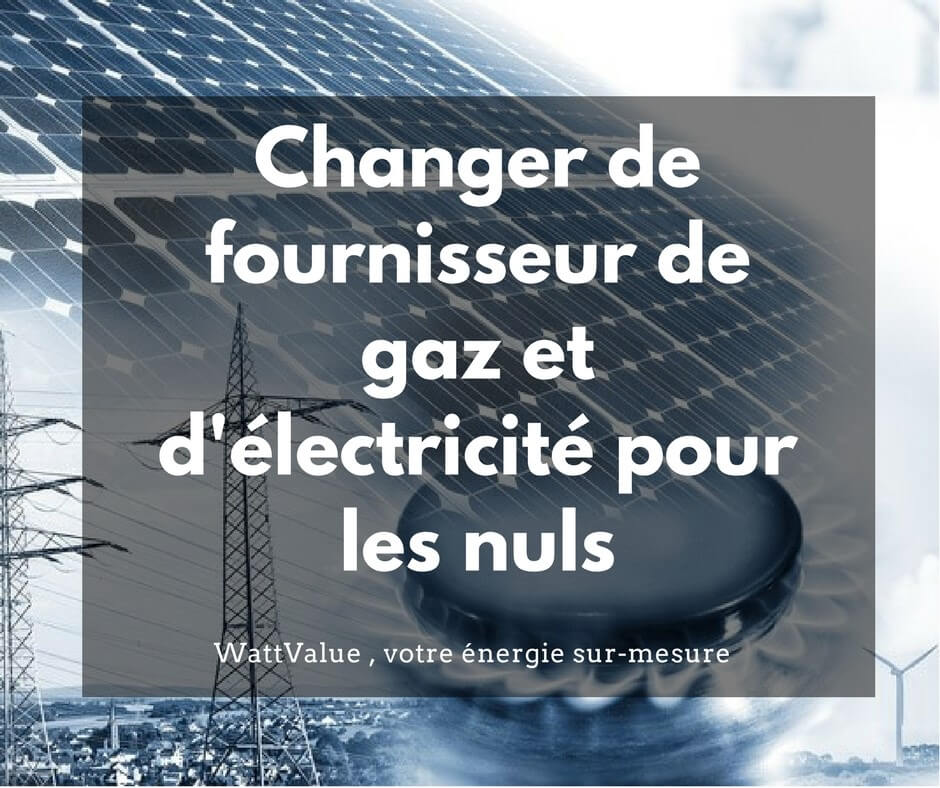 Changer de fournisseur d'énergie