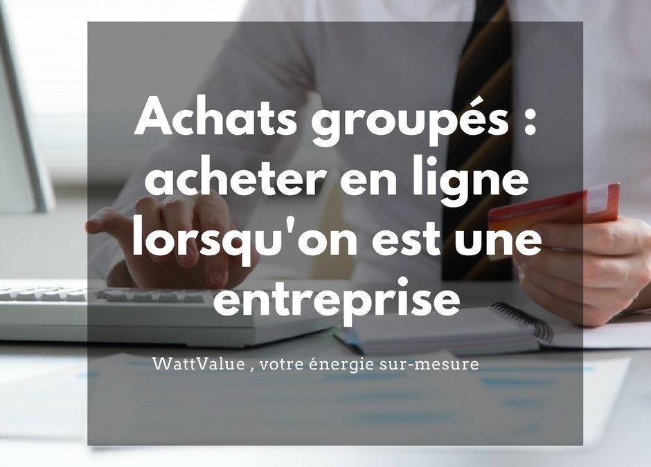 Achats groupés : acheter son énergie en ligne