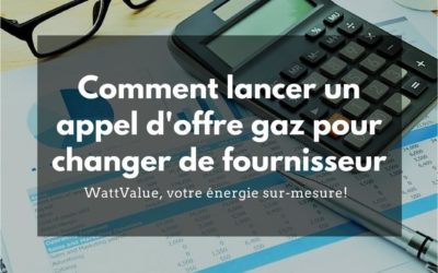 Comment lancer un appel d’offre pour le gaz et changer de fournisseur ?