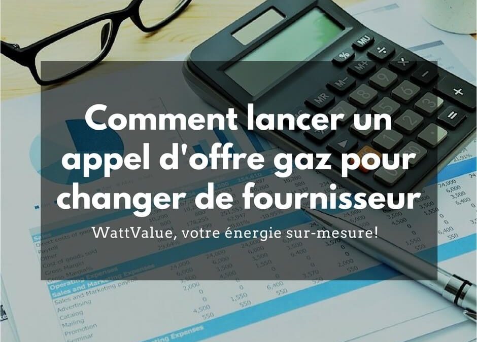 Comment lancer un appel d’offre pour le gaz et changer de fournisseur ?