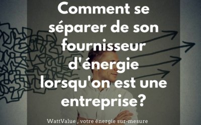 Comment se séparer de son fournisseur d’énergie traditionnel ?
