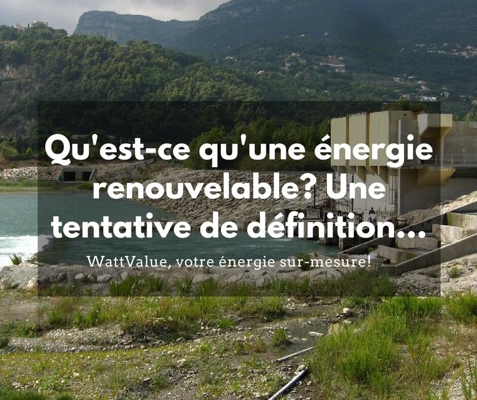 Qu Est Ce Qu Une Energie Renouvelable Une Tentative De Definition Qu Est Ce Qu Une Energie Renouvelable Une Tentative De Definition