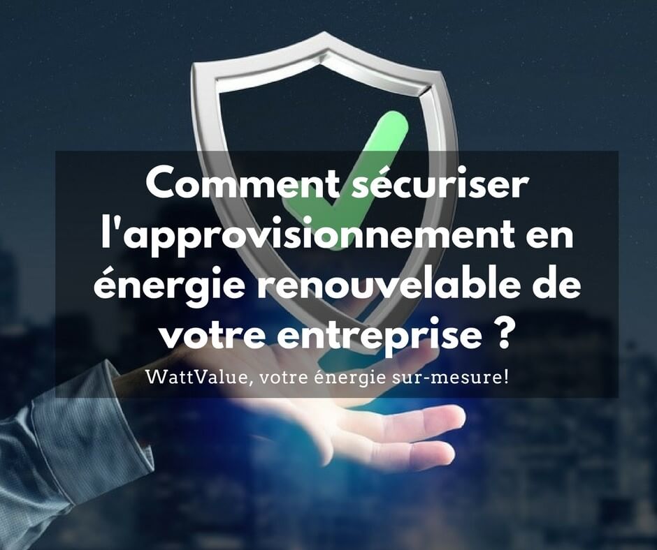 sécuriser l'approvisionnement en énergie renouvelable