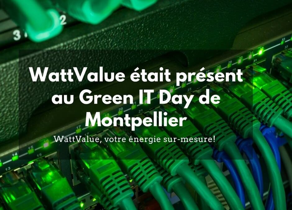 WattValue était présent au Green IT Day de Montpellier