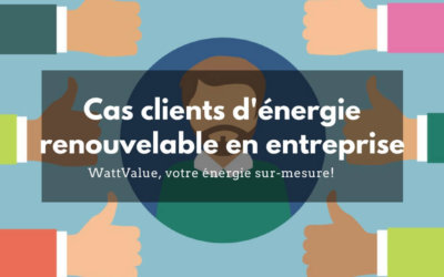 Cas clients d’énergie renouvelable en entreprise
