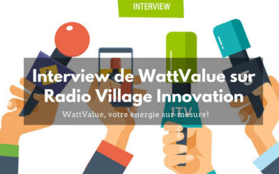 Interview de WattValue sur Radio Village Innovation