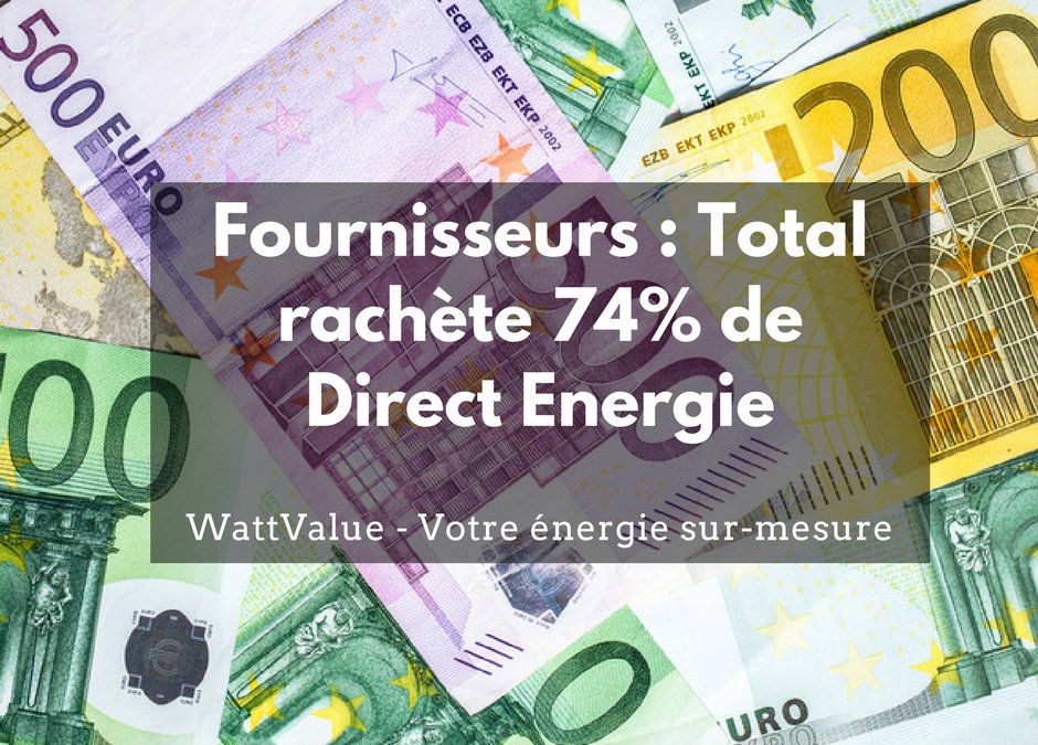 Fournisseurs : Total va racheter 74% de Direct Energie