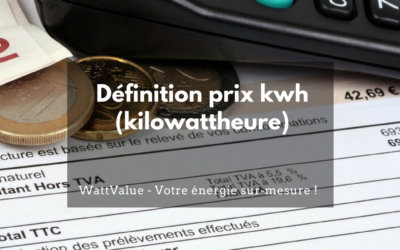 Définition prix kwh (kilowattheure)