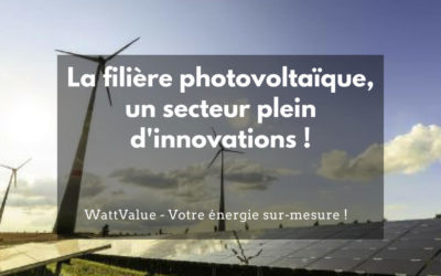 La filière photovoltaique en France, un secteur plein d’innovations !