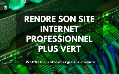 [Vidéo] RENDRE SON SITE INTERNET PROFESSIONNEL PLUS VERT