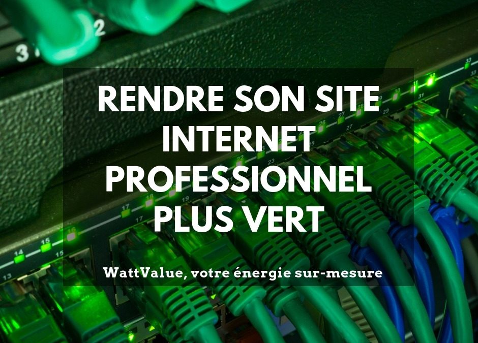 [Vidéo] RENDRE SON SITE INTERNET PROFESSIONNEL PLUS VERT