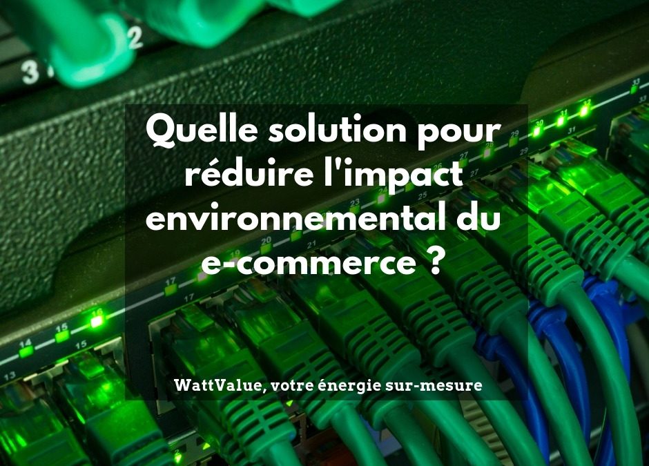 Quelle solution pour réduire l’impact environnemental du e-commerce ?