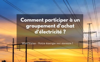 Comment participer à un groupement d’achat d’électricité ?