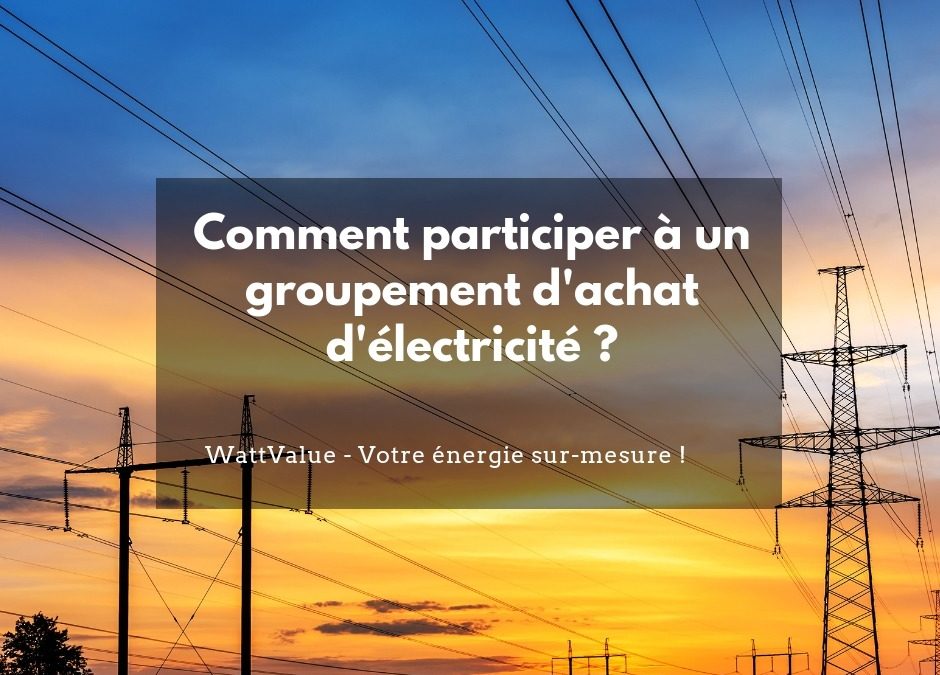 Comment participer à un groupement d’achat d’électricité ?