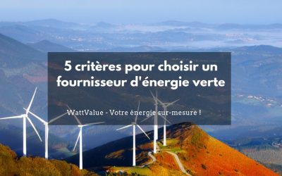 5 critères pour choisir un fournisseur d’énergie verte
