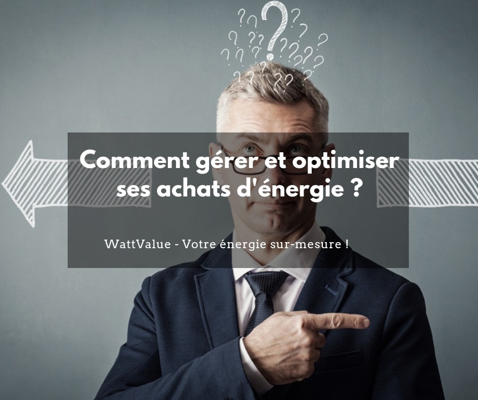 Comment gérer et optimiser ses achats d’énergie ?