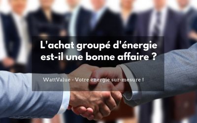 L’achat groupé d’énergie est-il une bonne affaire ?