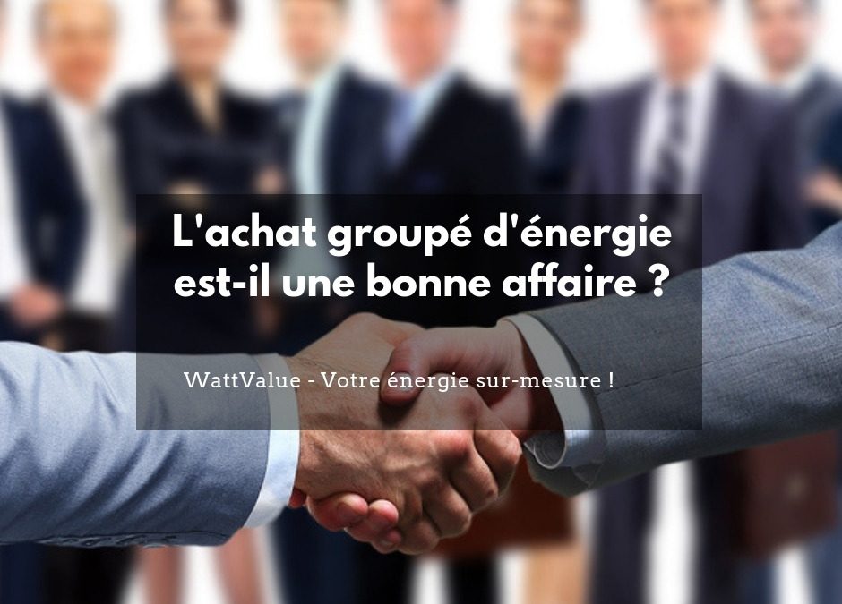 L’achat groupé d’énergie est-il une bonne affaire ?