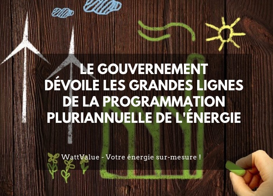 Le Gouvernement dévoile les grandes lignes de la Programmation Pluriannuelle de l’Énergie