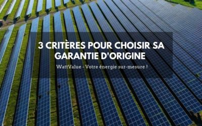 3 critères pour choisir sa Garantie d’Origine
