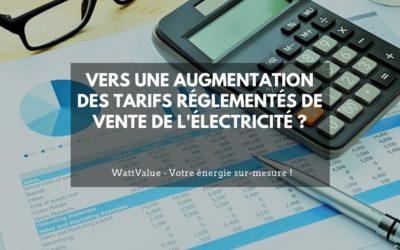 Vers une augmentation des Tarifs Réglementés de Vente de l’électricité ?