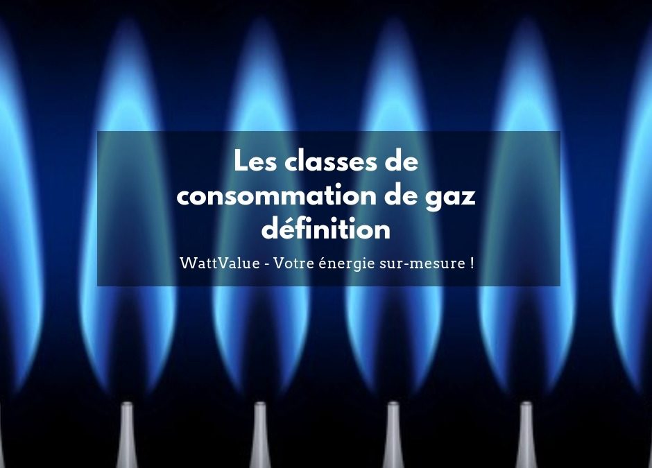 Classes de consommation de gaz définition