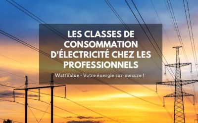 Les classes de consommation d’électricité pour les professionnels
