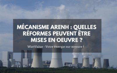 Mécanisme ARENH : quelles réformes peuvent être mises en œuvre ?