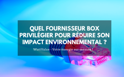 Bien choisir son fournisseur d’accès à Internet et tester son débit pour réduire son impact environnemental