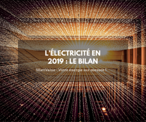 L’ÉLECTRICITÉ EN 2019 : LE BILAN