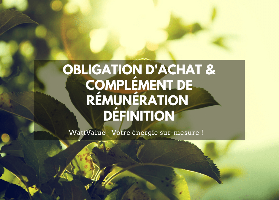 Obligation d’achat et complément de rémunération – Définition