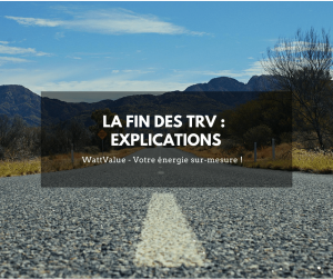LA FIN DES TRV : EXPLICATIONS