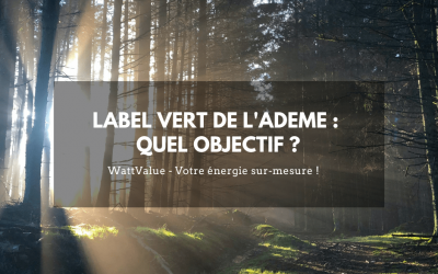 LABEL VERT DE L’ADEME : QUEL OBJECTIF ?