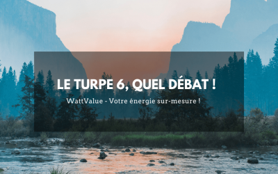Le TURPE 6, quel débat !