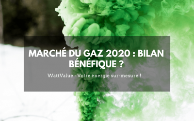 Marché du gaz 2020 : bilan bénéfique ?
