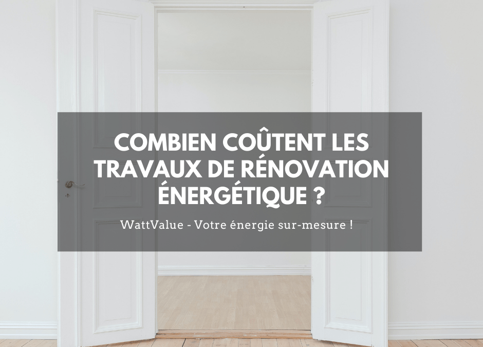 Combien coûtent les travaux de rénovation énergétique ?