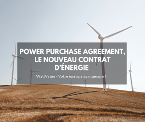 Power Purchase Agreement, le nouveau contrat d’énergie