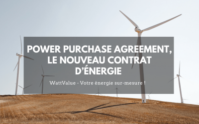 Power Purchase Agreement, le nouveau contrat d’énergie