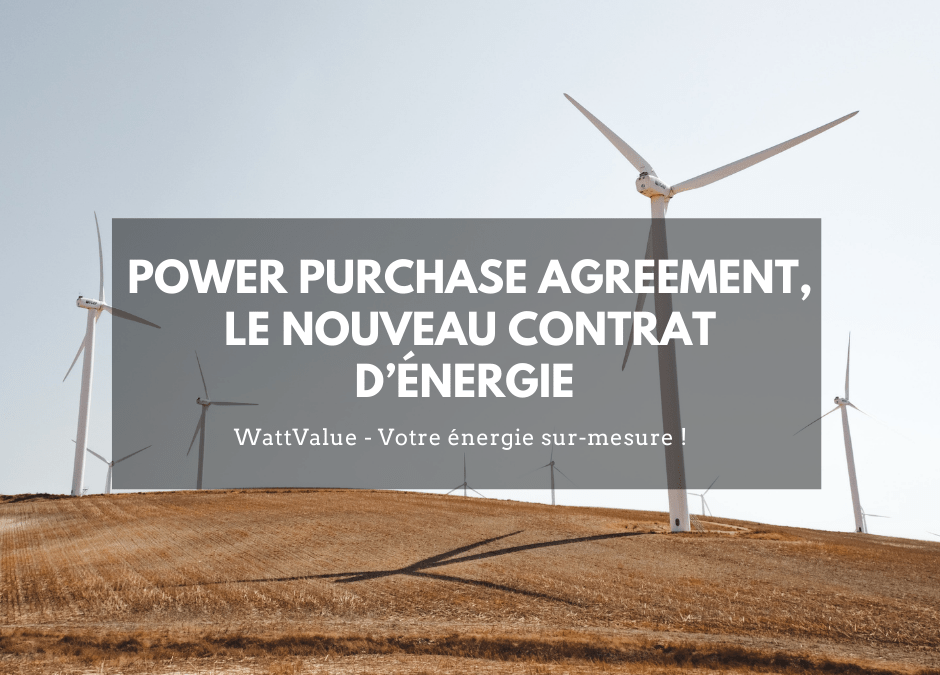 Power Purchase Agreement, le nouveau contrat d’énergie