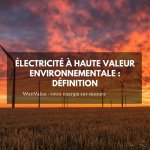 Electricité à Haute Valeur Environnementale