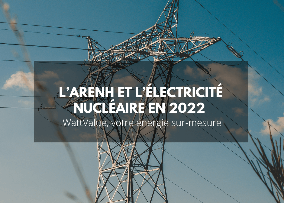 L’ARENH et l’électricité nucléaire en 2022