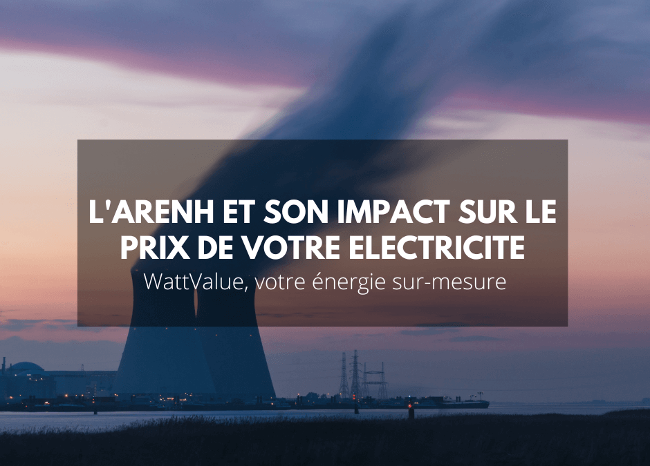 L’ARENH et son impact sur le prix de votre électricité