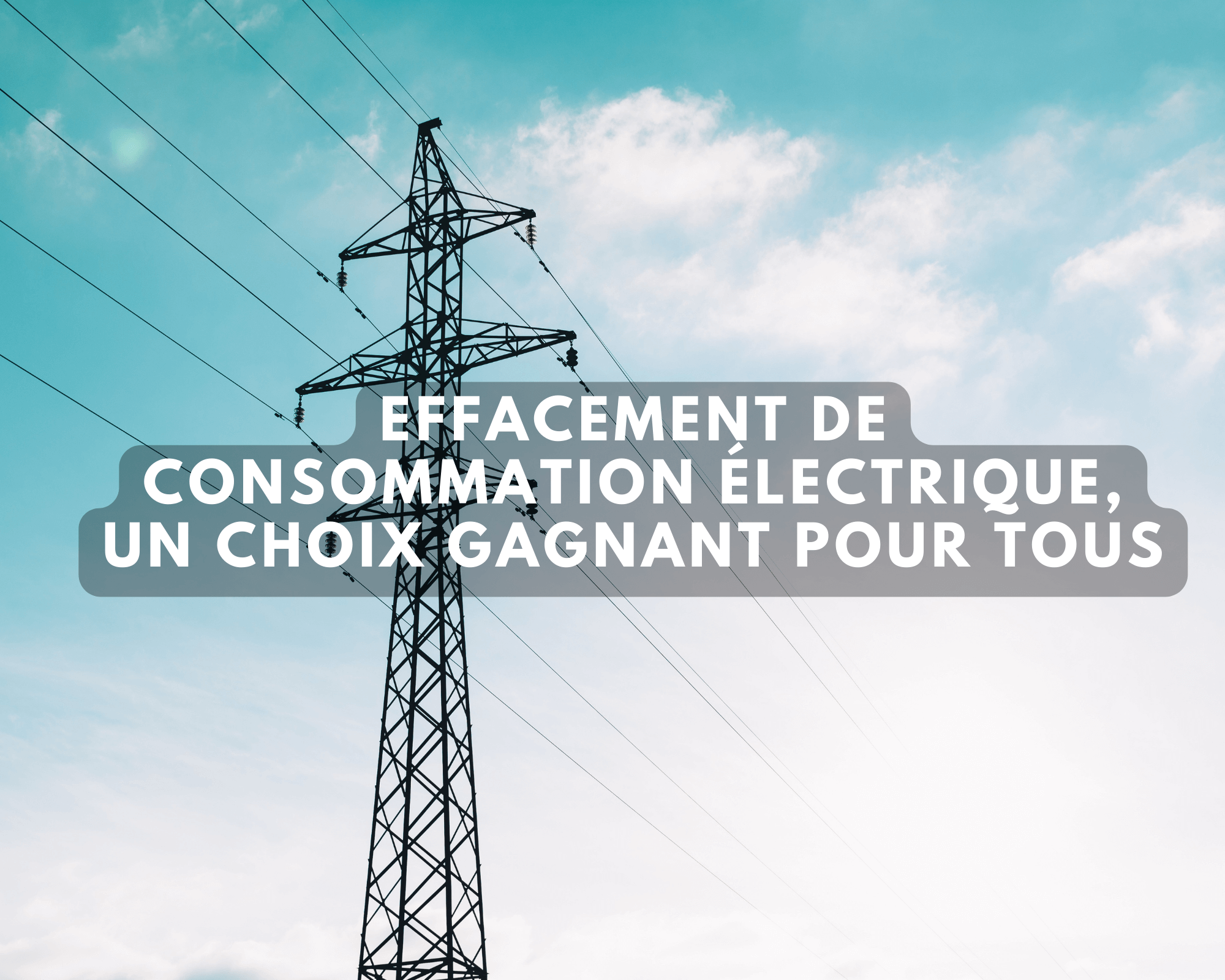 Effacement de consommation électrique : un choix gagnant