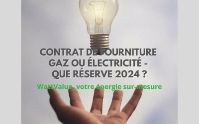 Contrat de fourniture – gaz et électricité : que réserve 2024 ?